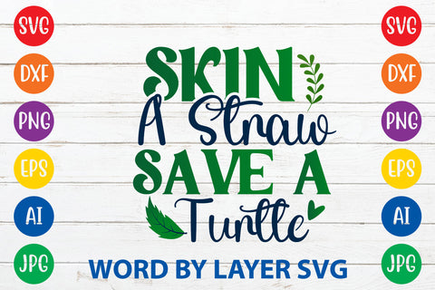 Skin A Straw Save A Turtle, Earth Day SVG Design SVG Rafiqul20606 