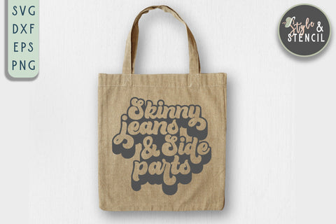 Skinny Jeans and Side Parts SVG | Mom SVG | Side Parts Forever SVG Style and Stencil 