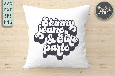 Skinny Jeans and Side Parts SVG | Mom SVG | Side Parts Forever SVG Style and Stencil 