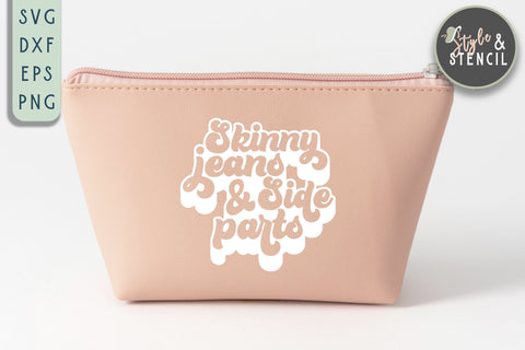 Skinny Jeans and Side Parts SVG | Mom SVG | Side Parts Forever SVG Style and Stencil 