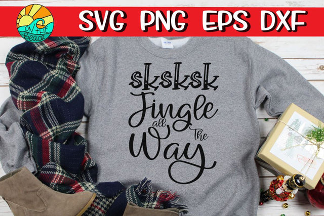 Sksksk Jingle All The Way - SVG PNG EPS DXF SVG On the Beach Boutique 