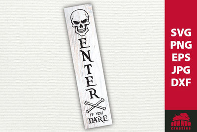 Skull and Crossbones - Enter If You Dare Halloween Porch Sign | SVG EPS JPG PNG DXF SVG Bow Wow Creative 