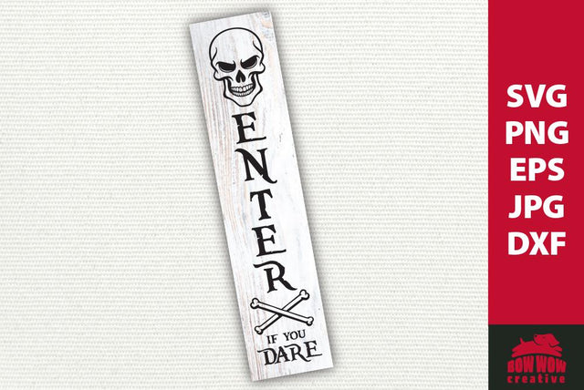Skull and Crossbones - Enter If You Dare Halloween Porch Sign | SVG EPS JPG PNG DXF SVG Bow Wow Creative 