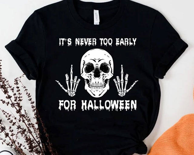 Skull Halloween Shirt PNG, It's Never Too Early For Halloween Goth Halloween Sublimation Designs Download Sublimation iStyleDesign 