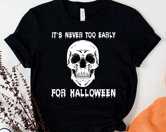 Skull Halloween Shirt PNG, It's Never Too Early For Halloween Goth Halloween Sublimation Designs Download Sublimation iStyleDesign 