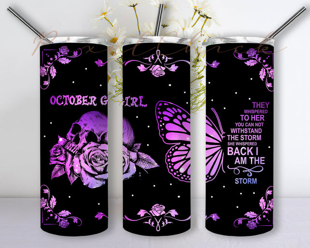 Skull October Girl They Whispered To Her Skull 20oz Skinny Tumbler Sublimation Designs, She Whispered Back I Am The Storm Tumbler Sublimation Sublimation PixelChick 