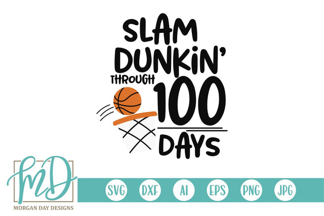 Slam Dunkin' Through 100 Days Basketball SVG Morgan Day Designs 