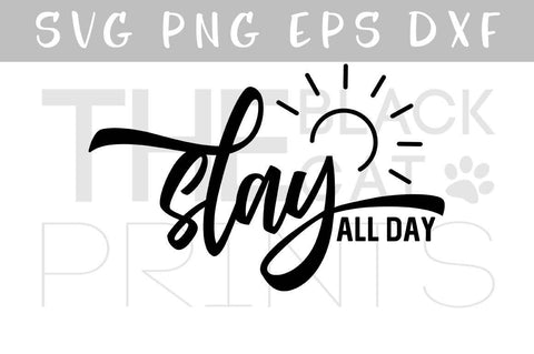 Slay All day | Funny cut file SVG TheBlackCatPrints 