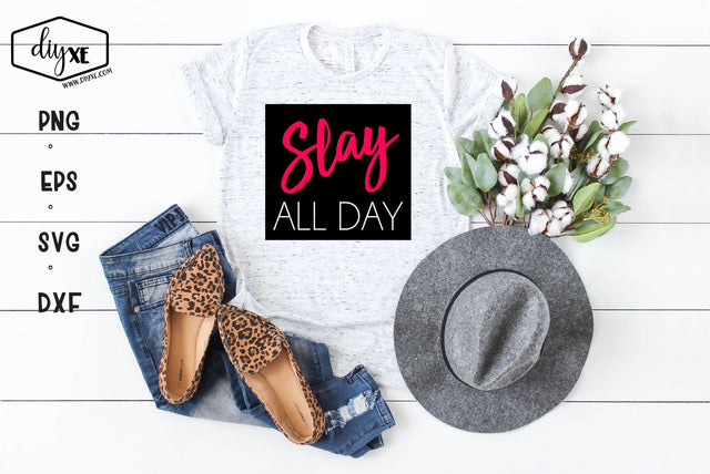 Slay All Day SVG DIYxe Designs 