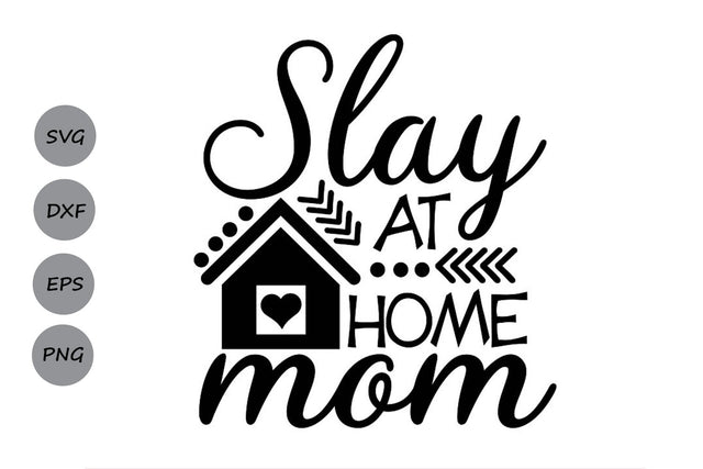 Slay At Home Mom| Mom Life SVG Cutting Files SVG CosmosFineArt 