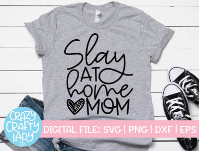 Slay at Home Mom | Small Business Quote SVG Cut File SVG Crazy Crafty Lady Co. 