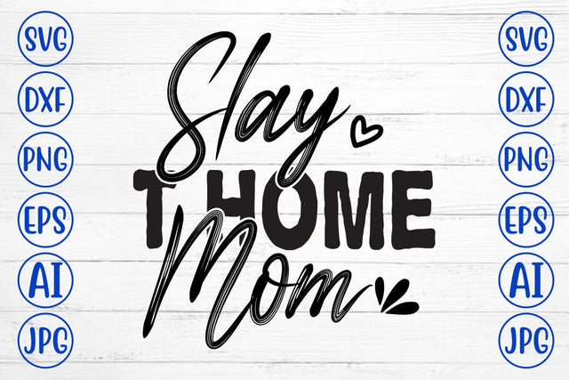 Slay At Home Mom SVG Cut File SVG Syaman 