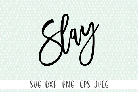 Slay SVG SVG Simply Cutz 