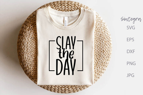Slay The Day SVG Free For Commercial Use SVG Sintegra 