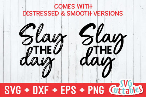 Slay The Day svg - Inspirational Cut File - Quote - svg - dxf - eps - png - Silhouette - Cricut - Digital File SVG Svg Cuttables 