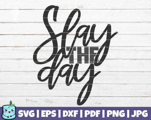 Slay The Day SVG MintyMarshmallows 