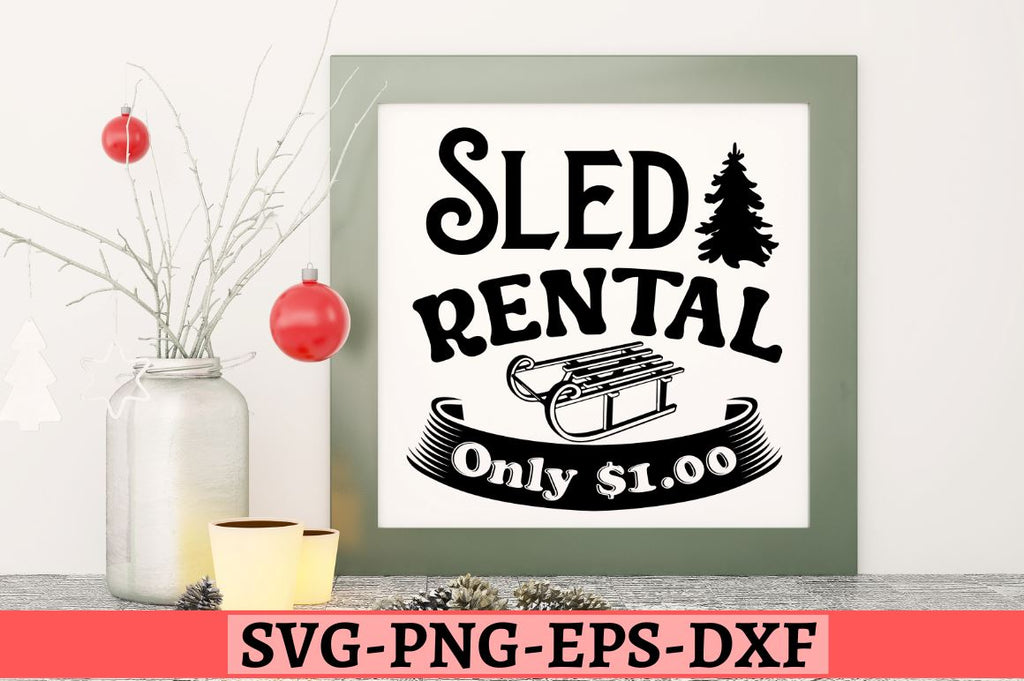 Sled rental only $1.00 SVG - So Fontsy