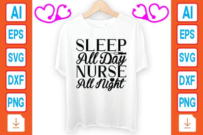 Sleep All Day Nurse All Night SVG Craftlabsvg24 