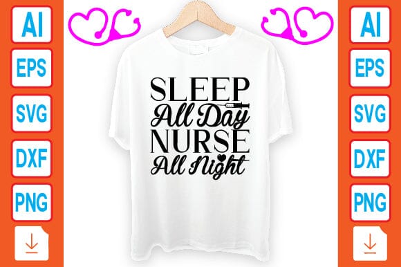 Sleep All Day Nurse All Night SVG Craftlabsvg24 