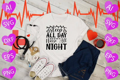 Sleep All Day Nurse All Night SVG CraftlabSvg29 