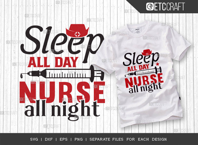 Sleep All Day Nurse All Night SVG Cut File, Nurse Svg, Super Power Svg, Nurse Life Svg, Medical Svg, Nurse Cap Svg, Nurse Quotes SVG ETC Craft 