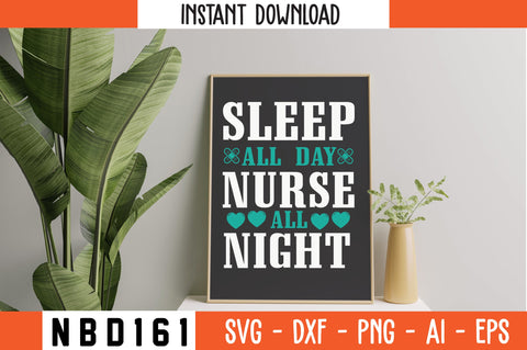 sleep all day nurse all night Svg Design SVG Nbd161 