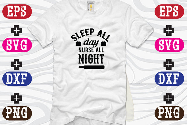 sleep all day nurse all night SVG Nurstore 