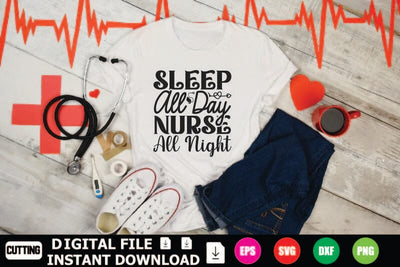 Sleep All Day Nurse All Night SVG Shahin alam 