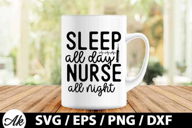 Sleep all day nurse all night SVG SVG akazaddesign 