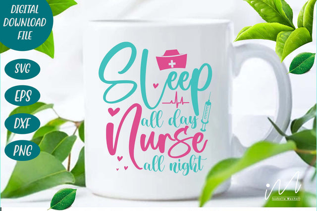 sleep all day nurse all night svg,Nurse Svg,Doctor Svg,Nursing Svg,Medical Svg SVG Isabella Machell 