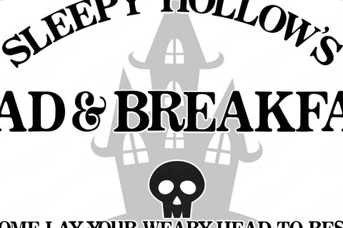 Sleepy Hollow's Dead & Breakfast | Come Lay Your Weary Head To Rest | Halloween Sign | Sleepy Hollow SVG DXF | Cutting Files and Printable SVG Diva Watts Designs 