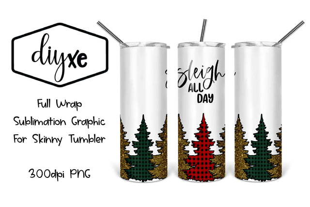 Sleigh All Day | Christmas Sublimation Tumbler Sublimation DIYxe Designs 
