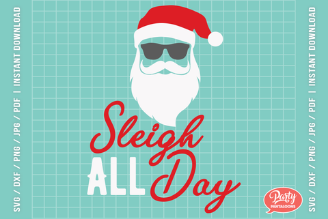 SLEIGH ALL DAY | funny Christmas SVG SVG Partypantaloons 