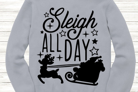 Sleigh All Day| Merry Christmas SVG Cutting Files. SVG CosmosFineArt 