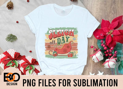 Sleigh All Day Png, Christmas Png, Funny Christmas Png, Xmas Png, Holiday Png, Santa, Reindeer, Sublimation Design Downloads Sublimation BOO-design 