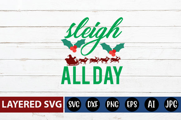 sleigh all day SVG cute file SVG Blessedprint 