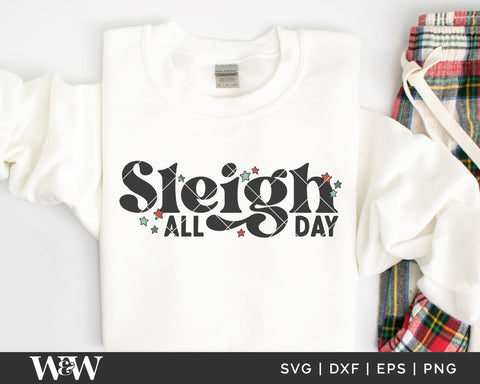 Sleigh All Day SVG | Funny Christmas Shirt SVG SVG Wood And Walt 