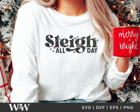 Sleigh All Day SVG | Funny Christmas Shirt SVG SVG Wood And Walt 