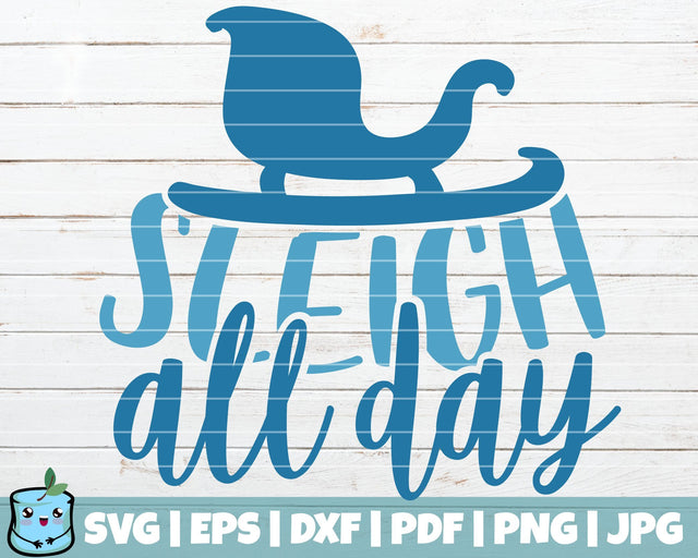 Sleigh All Day SVG MintyMarshmallows 