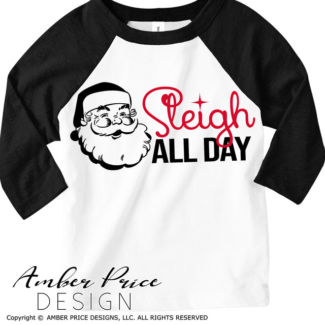 Sleigh all day SVG PNG DXF | Santa SVG | Kid's Christmas SVG | Winter Shirt SVG | Holiday Home Decor SVGs SVG Amber Price Design 