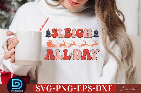 Sleigh all day SVG SVG DESIGNISTIC 