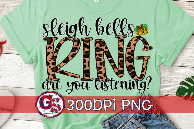 Sleigh Bells Ring Are You Listening PNG for Sublimation-Christmas PNG Sublimation Greedy Stitches 