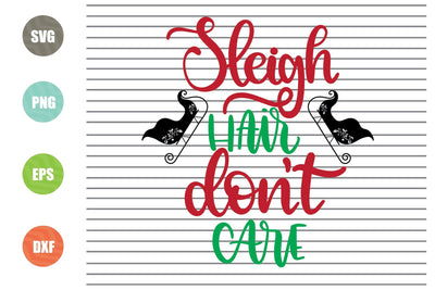 Sleigh Hair Don't Care (1) - Christmas Svg, Png, Dxf, Eps Cut Files SVG Artstoredigital 