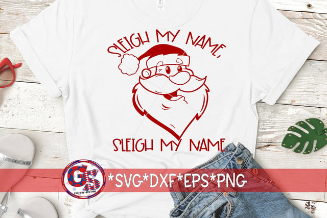 Sleigh My Name SVG DXF EPS PNG-Santa Christmas SVG SVG Greedy Stitches 