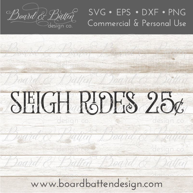 Sleigh Rides $.25 SVG File - Farmhouse Style SVG Board & Batten Design Co 