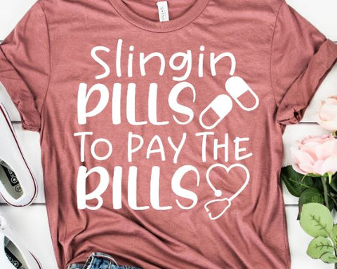 Slingin Pills To Pay The Bills Nurse Svg SVG She Shed Craft Store 