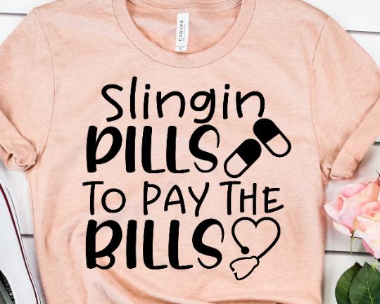 Slingin Pills To Pay The Bills Nurse Svg SVG She Shed Craft Store 