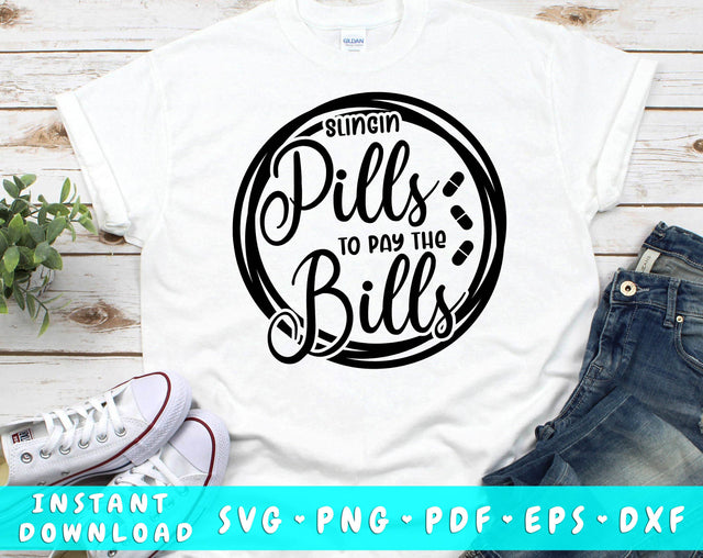 Slingin Pills To Pay The Bills SVG SVG HappyDesignStudio 