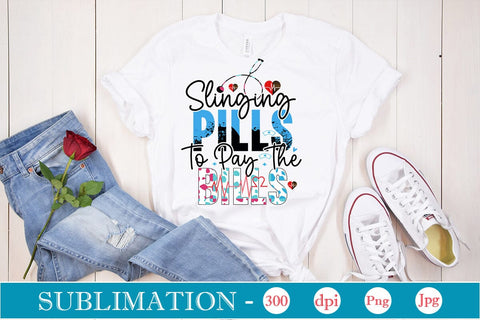 Slinging Pills To Pay The Bills Sublimation SVGs,Quotes and Sayings,Food & Drink,On Sale, Print & Cut Sublimation DesignPlante 503 