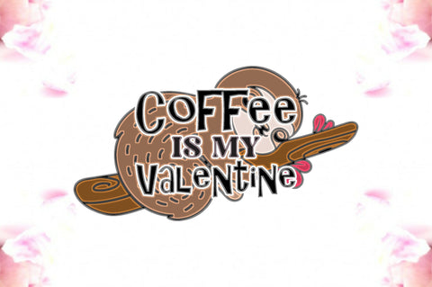 Sloth Coffee is My Valentine PNG Sublimation Jagonath Roy 